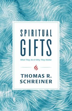 Spiritual Gifts - Schreiner, Thomas R