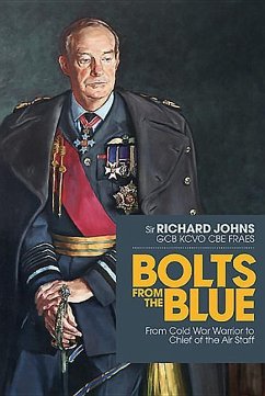 Bolts from the Blue: From Cold War Warrior to Chief of the Air Staff - Johns, Richard