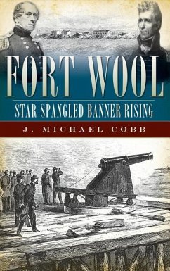 Fort Wool: Star-Spangled Banner Rising - Cobb, J. Michael