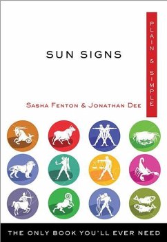 Sun Signs Plain & Simple: The Only Book You'll Ever Need - Fenton, Sasha; Dee, Jonathan
