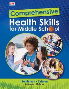 Comprehensive Health Skills for Middle School - Sanderson, Catherine A; Zelman, Mark; Armbruster, Lindsay; McCarley, Mary