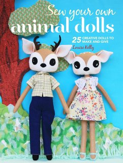 Sew Your Own Animal Dolls - Kelly, Louise
