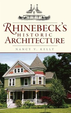 Rhinebeck's Historic Architecture - Kelly, Nancy V.