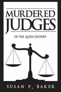 Murdered Judges of the Twentieth Century - Baker, Susan P.