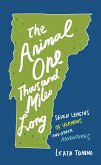 The Animal One Thousand Miles Long: Seven Lengths of Vermont and Other Adventures