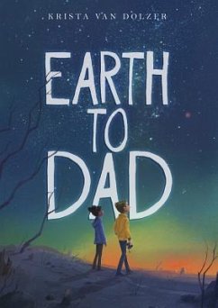 Earth to Dad - Dolzer, Krista van