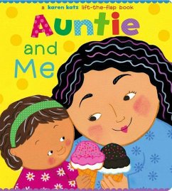 Auntie and Me: A Karen Katz Lift-The-Flap Book - Katz, Karen