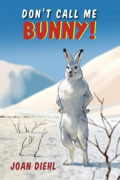 Don't Call Me Bunny! - Diehl, Joan