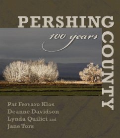 Pershing County: 100 Years - Klos, Patricia Ferraro; Davidson, Deanne; Tors, Jane; Quilici, Lynda