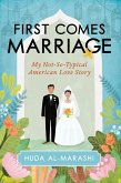 First Comes Marriage: My Not-So-Typical American Love Story