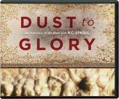 Dust to Glory - Sproul, R C