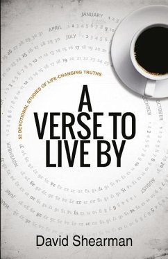 A Verse To Live By: 52 devotional studies of life-changing truths - Shearman, David