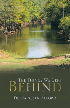 The Things We Left Behind - Alford, Debra Allen