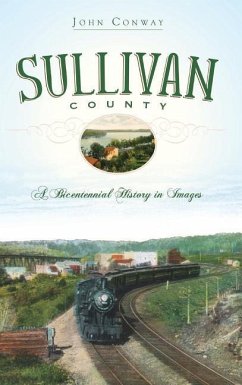Sullivan County: A Bicentennial History in Images - Conway, John