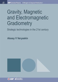 Gravity, Magnetic and Electromagnetic Gradiometry - Veryaskin, Alexey V
