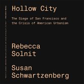 Hollow City: The Siege of San Francisco and the Crisis of American Urbanism