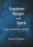 Emotions, Images, and Spirit: Early Collected Poems 1963-1971