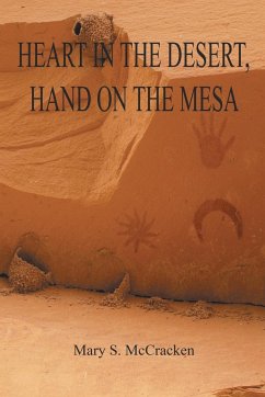 HEART IN THE DESERT, HAND ON THE MESA - McCracken, Mary S