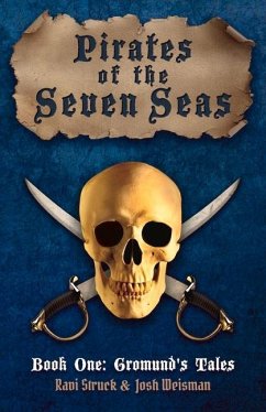 Pirates of the Seven Seas: Book One: Gromund's Tales Volume 1 - Struck, Ravi; Weisman, Josh