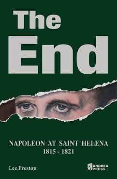 The End: Napoleon at Saint Helena - Preston, Lee