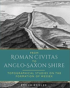 From Roman Civitas to Anglo-Saxon Shire - Eagles, Bruce