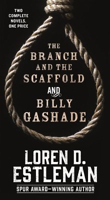 The Branch and the Scaffold and Billy Gashade (eBook, ePUB) - Estleman, Loren D.