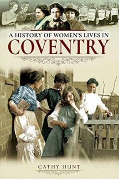 A History of Women's Lives in Coventry - Hunt, Cathy