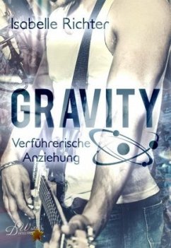 Gravity: Verführerische Anziehung - Richter, Isabelle