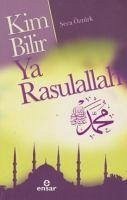 Kim Bilir Ya Rasulallah - Öztürk, Seca