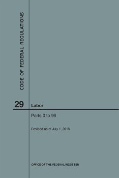 Code of Federal Regulations Title 29, Labor, Parts 0-99, 2018 - Nara