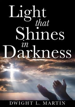 Light that Shines in Darkness - Martin, Dwight L.