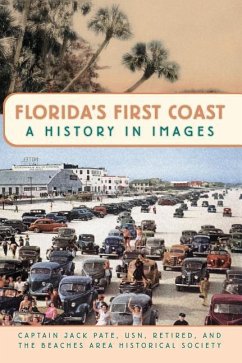 Florida's First Coast: A History in Images - Pate Usn Retired, Captain Jack; Beaches Area Historical Society