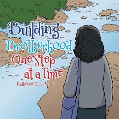 Building Brotherhood One Step at a Time - Norris, Katherine E. L.