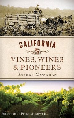 California Vines, Wines & Pioneers - Monahan, Sherry