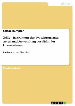 Zölle - Instrument des Protektionismus - Arten und Anwendung aus Sicht der Unternehmen (eBook, ePUB) - Kämpfer, Stefan