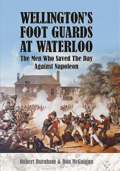 Wellington's Foot Guards at Waterloo - Burnham, Robert; McGuigan, Ron
