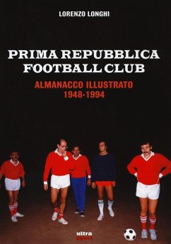 Cover Prima repubblica football club. Almanacco illustrato 1948-1994