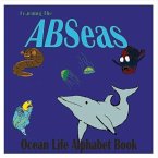 Learning the A B Seas: Ocean Life Alphabet Book Volume 1