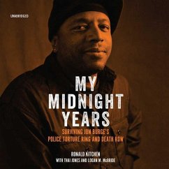 My Midnight Years: Surviving Jon Burge's Police Torture Ring and Death Row - Kitchen, Ronald
