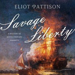 Savage Liberty: A Mystery of Revolutionary America - Pattison, Eliot
