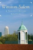 Winston-Salem: A Twin City History
