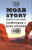 The Moab Story: From Cowpokes to Bike Spokes