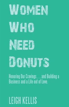 Women Who Need Donuts - Kellis, Leigh