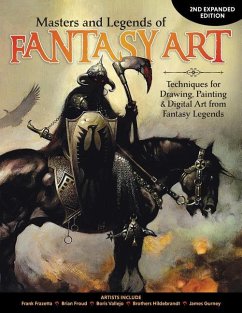 Masters and Legends of Fantasy Art, 2nd Expanded Edition: Techniques for Drawing, Painting & Digital Art from Fantasy Legends - Editors of Imaginefx Magazine