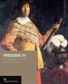 Frederik III: The King Who Seized Absolute Power