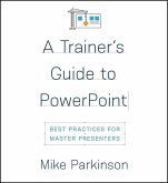 A Trainer's Guide to PowerPoint: Best Practices for Master Presenters