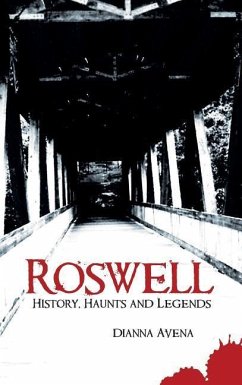 Roswell: History, Haunts and Legends - Avena, Dianna