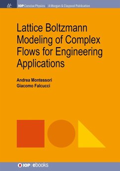 Lattice Boltzmann Modeling of Complex Flows for Engineering Applications - Falcucci, Giacomo; Montessori, Andrea