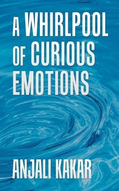 A Whirlpool of Curious Emotions - Kakar, Anjali