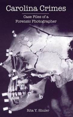 Carolina Crimes: Case Files of a Forensic Photographer - Shuler, Rita Y.